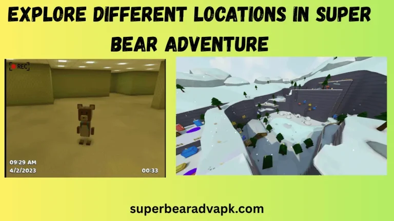 Explore Different Locations in Super Bear Adventure Explore Different Locations in Super Bear Adventure
